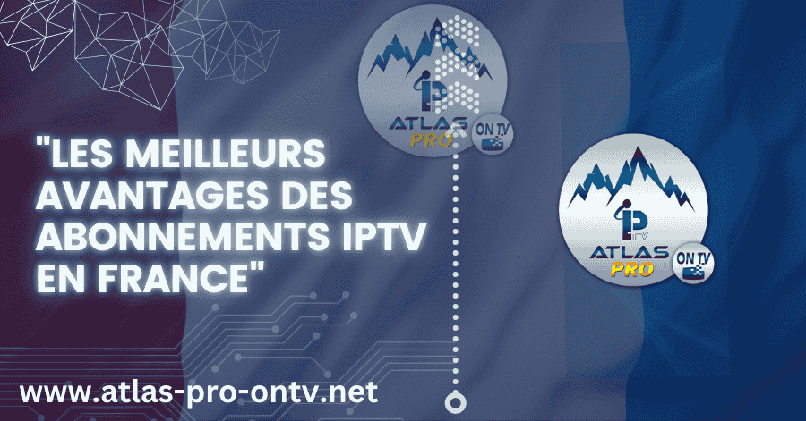 LES MEILLEURS IPTV EN FRANCE