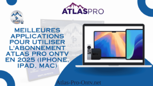 Interface des meilleures applications IPTV compatibles avec Atlas Pro ONTV sur iPhone, iPad et Mac en 2025